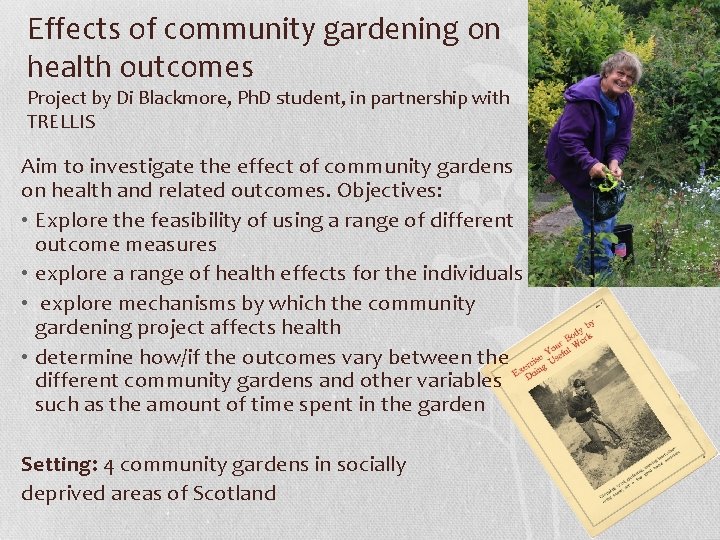 Effects of community gardening on health outcomes Project by Di Blackmore, Ph. D student,