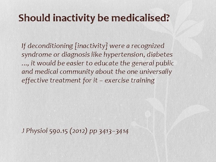 Should inactivity be medicalised? If deconditioning [inactivity] were a recognized syndrome or diagnosis like