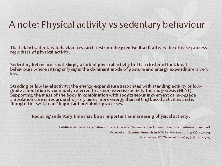 A note: Physical activity vs sedentary behaviour The field of sedentary behaviour research rests