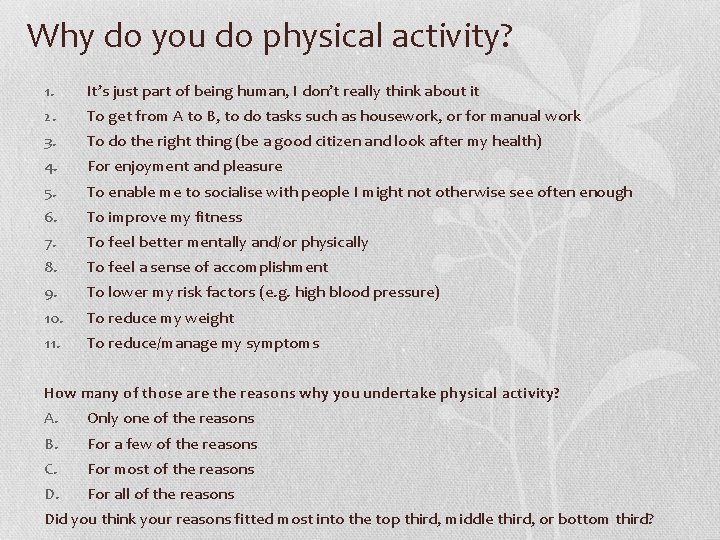 Why do you do physical activity? 1. It’s just part of being human, I