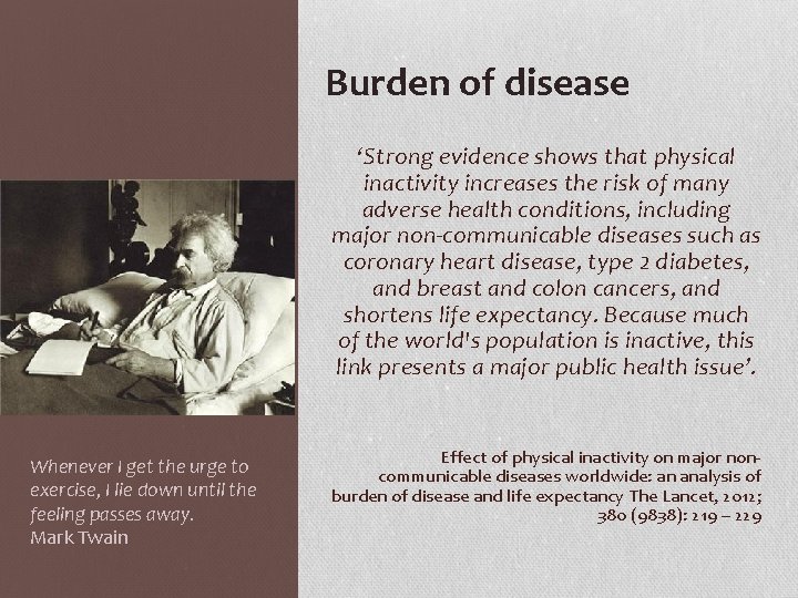 Burden of disease ‘Strong evidence shows that physical inactivity increases the risk of many