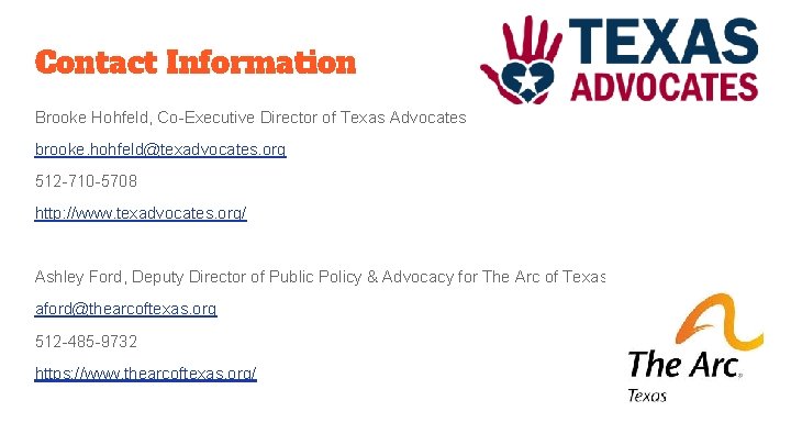 Contact Information Brooke Hohfeld, Co-Executive Director of Texas Advocates brooke. hohfeld@texadvocates. org 512 -710