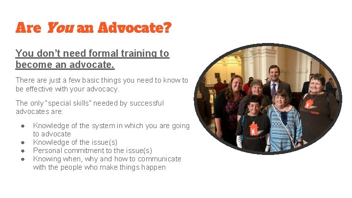 Are You an Advocate? You don’t need formal training to become an advocate. There