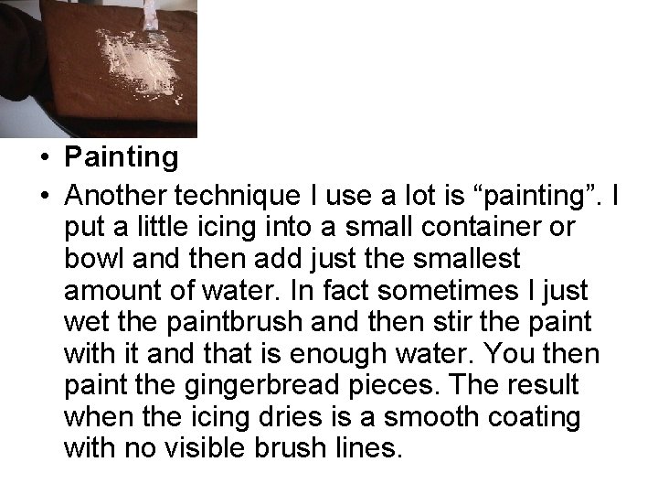  • Painting • Another technique I use a lot is “painting”. I put