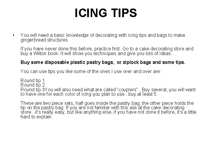 ICING TIPS • You will need a basic knowledge of decorating with icing tips