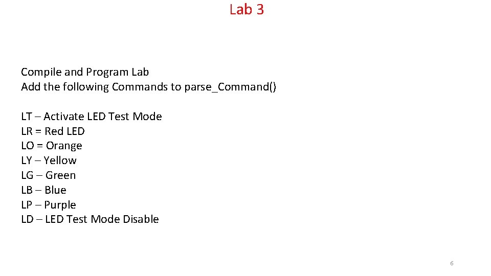 Lab 3 Compile and Program Lab Add the following Commands to parse_Command() LT –