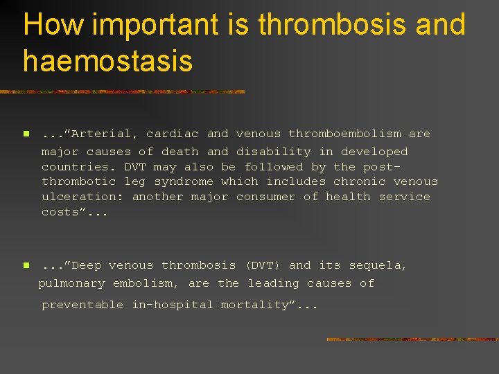 How important is thrombosis and haemostasis n n . . . ”Arterial, cardiac and