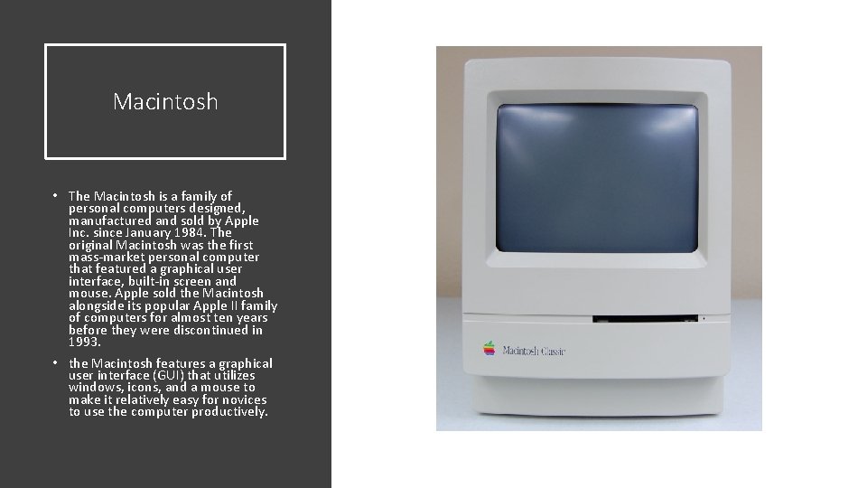 Macintosh • The Macintosh is a family of personal computers designed, manufactured and sold