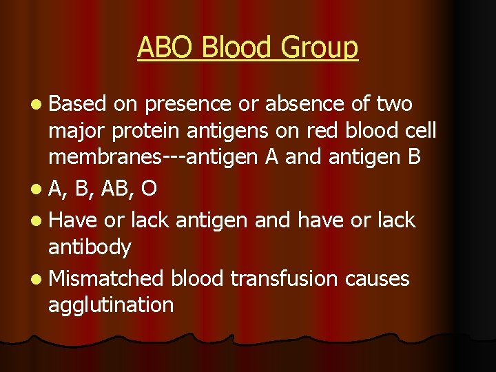 ABO Blood Group l Based on presence or absence of two major protein antigens