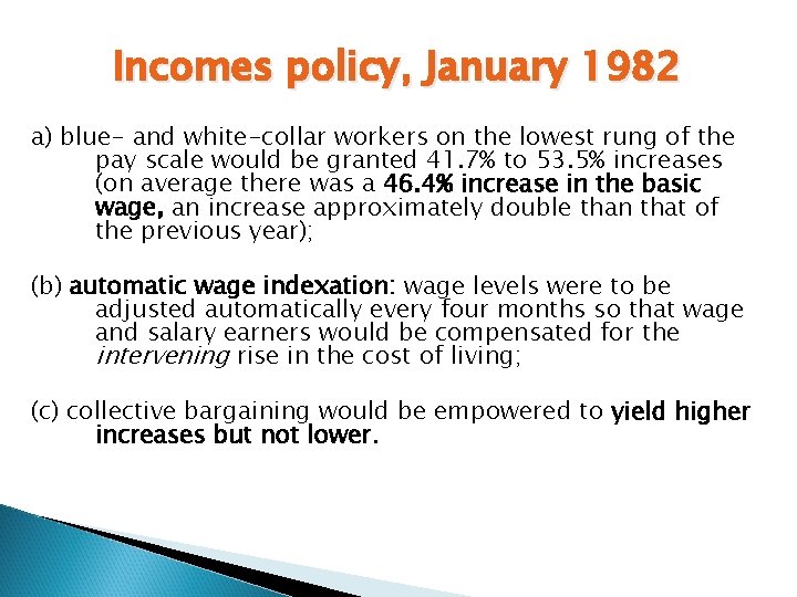 Incomes policy, January 1982 a) blue- and white-collar workers on the lowest rung of