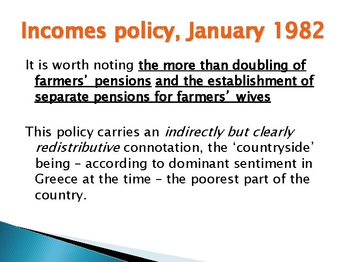 Incomes policy, January 1982 It is worth noting the more than doubling of farmers’