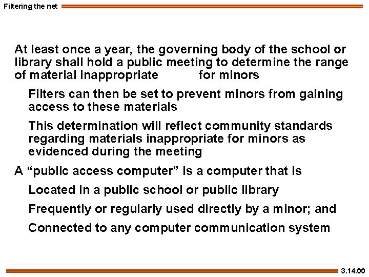 Filtering the net At least once a year, the governing body of the school