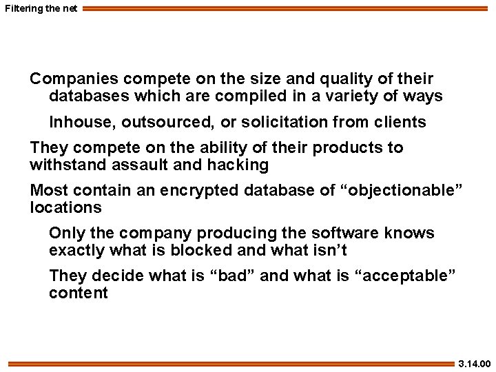 Filtering the net Companies compete on the size and quality of their databases which