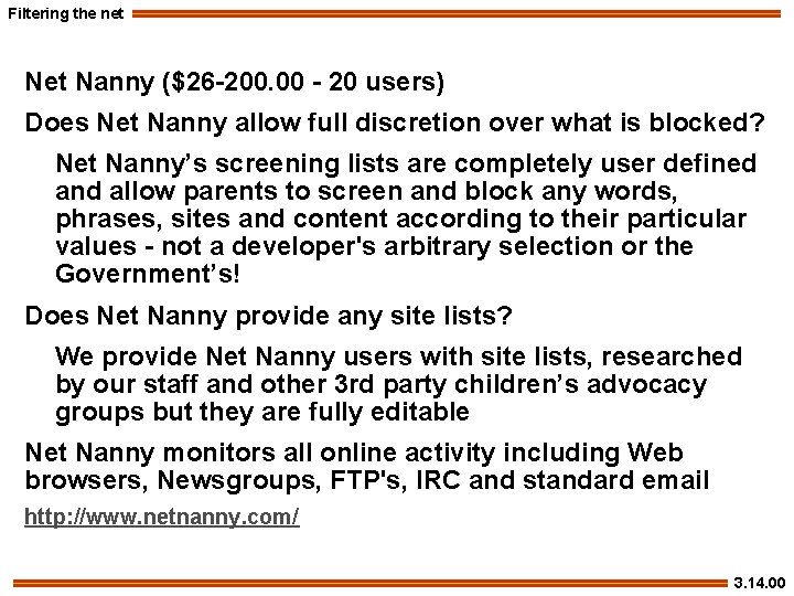 Filtering the net Nanny ($26 -200. 00 - 20 users) Does Net Nanny allow