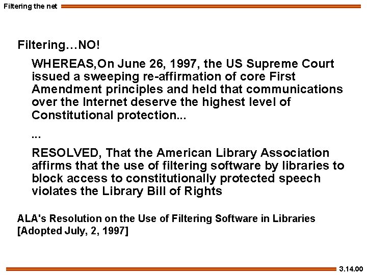 Filtering the net Filtering…NO! WHEREAS, On June 26, 1997, the US Supreme Court issued