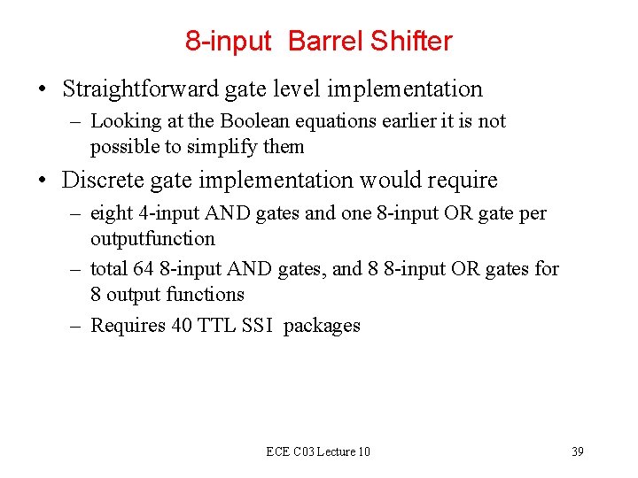 8 -input Barrel Shifter • Straightforward gate level implementation – Looking at the Boolean