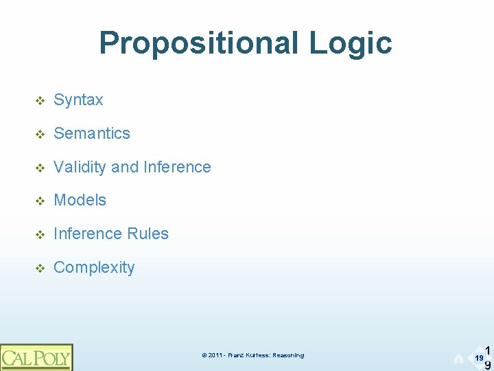 Propositional Logic v Syntax v Semantics v Validity and Inference v Models v Inference