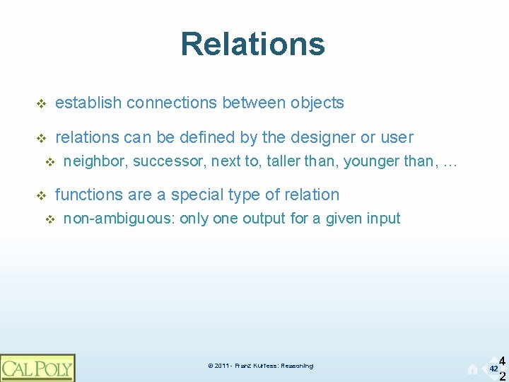 Relations v establish connections between objects v relations can be defined by the designer