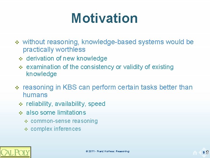 Motivation v without reasoning, knowledge-based systems would be practically worthless v v v derivation