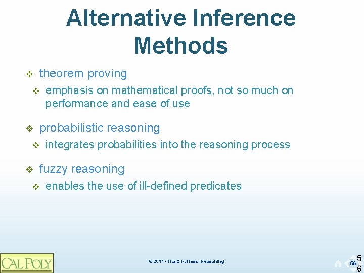 Alternative Inference Methods v theorem proving v v probabilistic reasoning v v emphasis on