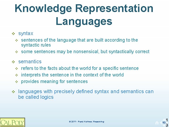 Knowledge Representation Languages v v v v syntax sentences of the language that are