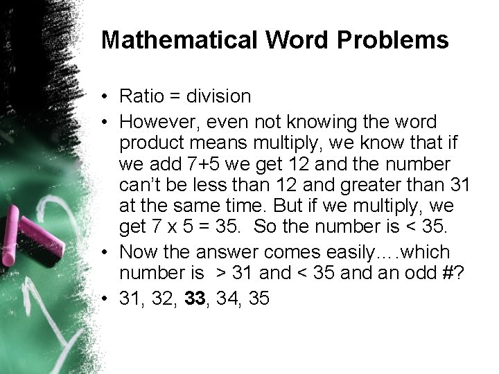 Mathematical Word Problems • Ratio = division • However, even not knowing the word