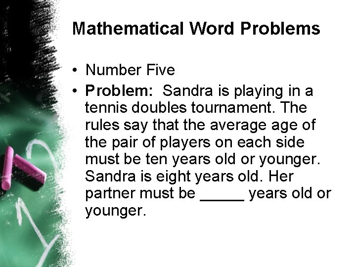 Mathematical Word Problems • Number Five • Problem: Sandra is playing in a tennis