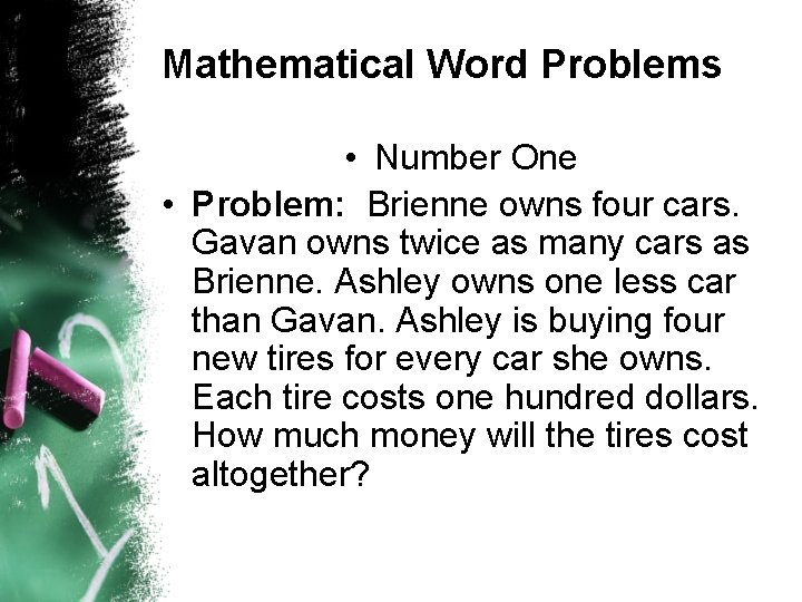 Mathematical Word Problems • Number One • Problem: Brienne owns four cars. Gavan owns