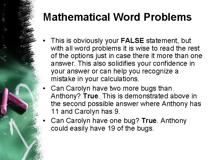 Mathematical Word Problems • This is obviously your FALSE statement, but with all word