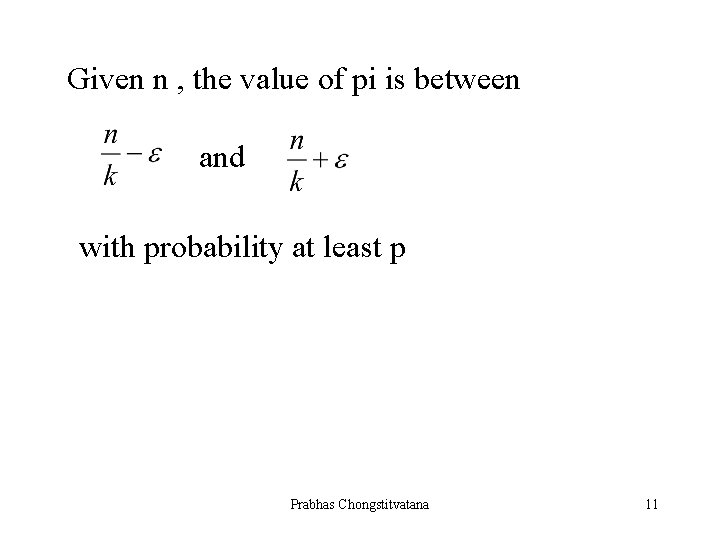 Given n , the value of pi is between and with probability at least