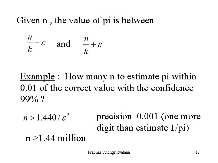 Given n , the value of pi is between and Example : How many