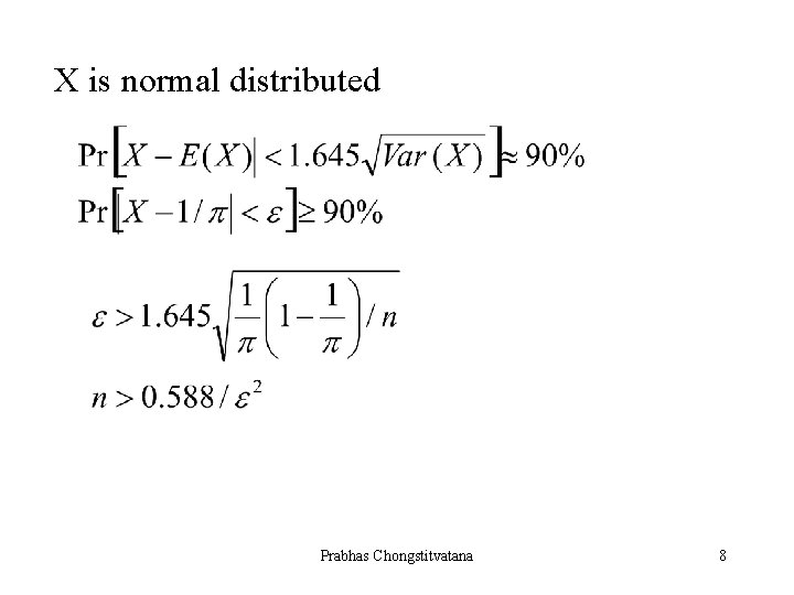 X is normal distributed Prabhas Chongstitvatana 8 