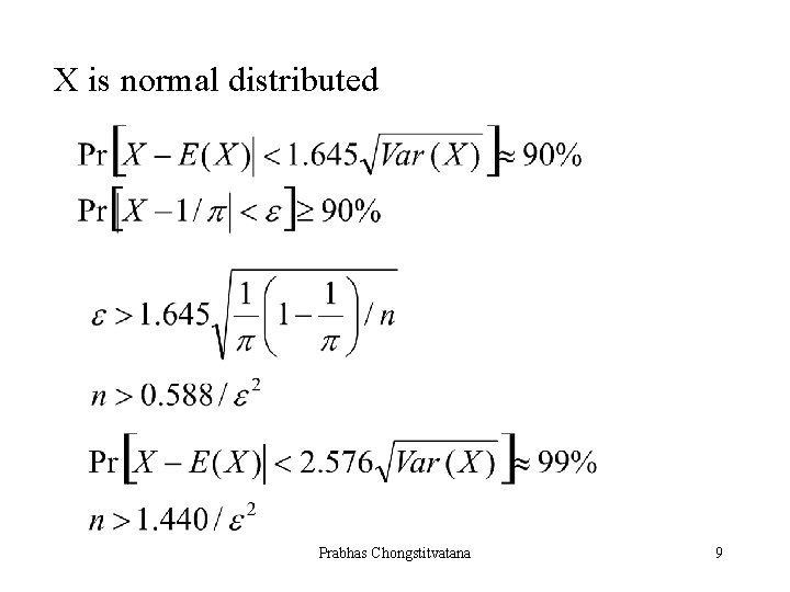 X is normal distributed Prabhas Chongstitvatana 9 