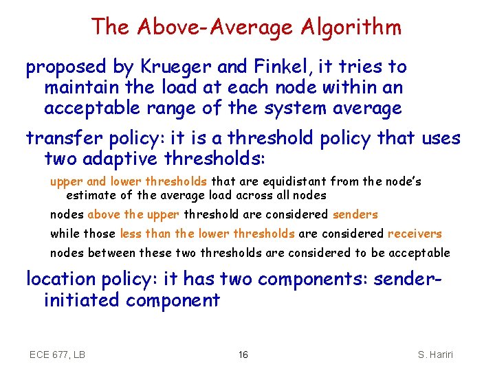 The Above-Average Algorithm proposed by Krueger and Finkel, it tries to maintain the load