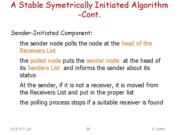 A Stable Symetrically Initiated Algorithm -Cont. Sender-Initiated Component: the sender node polls the node