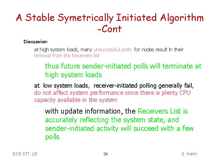 A Stable Symetrically Initiated Algorithm -Cont Discussion: at high system loads, many unsuccessful polls