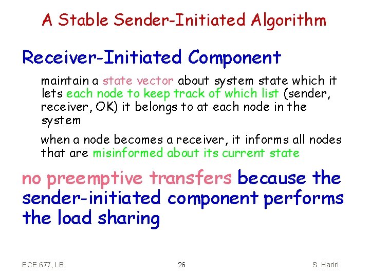 A Stable Sender-Initiated Algorithm Receiver-Initiated Component maintain a state vector about system state which