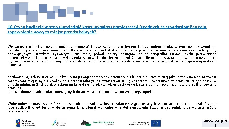 10. Czy w budżecie można uwzględnić koszt wynajmu pomieszczeń (zgodnych ze standardami) w celu