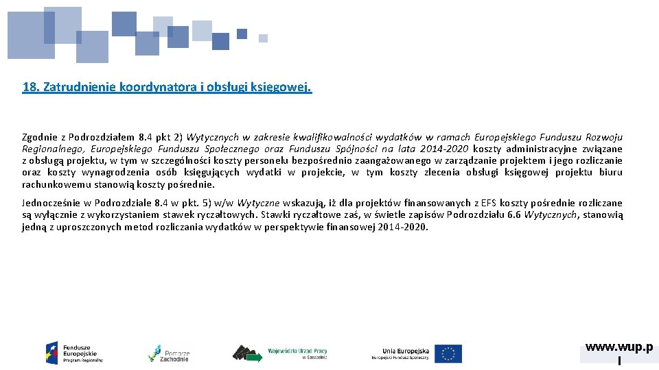 18. Zatrudnienie koordynatora i obsługi księgowej. Zgodnie z Podrozdziałem 8. 4 pkt 2) Wytycznych