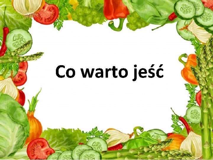 Co warto jeść 