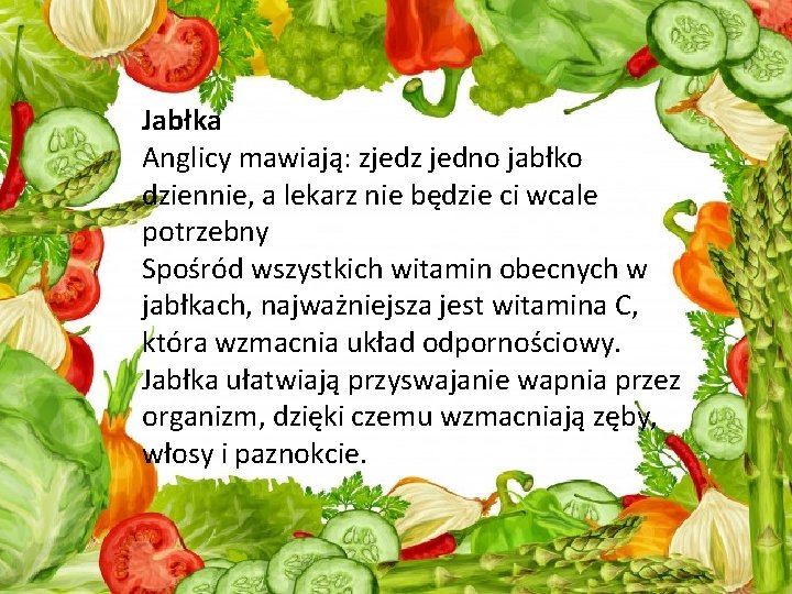 Jabłka Anglicy mawiają: zjedz jedno jabłko dziennie, a lekarz nie będzie ci wcale potrzebny