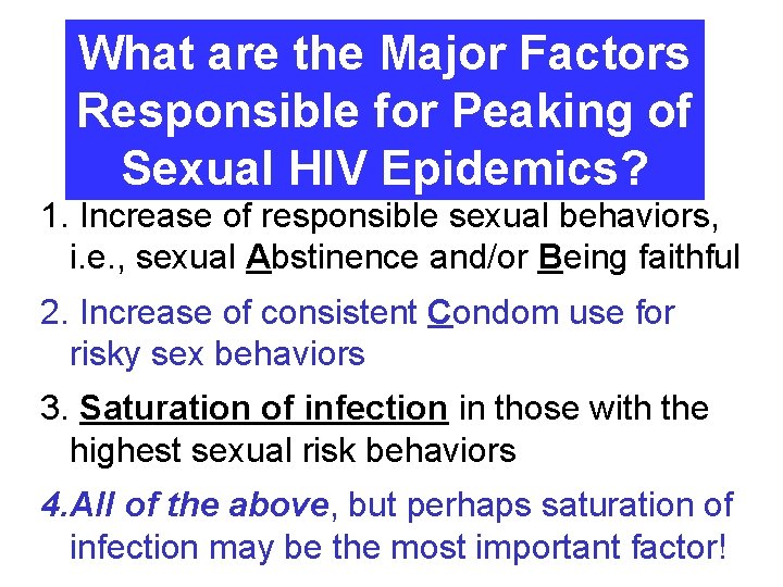 What are the Major Factors Responsible for Peaking of Sexual HIV Epidemics? 1. Increase