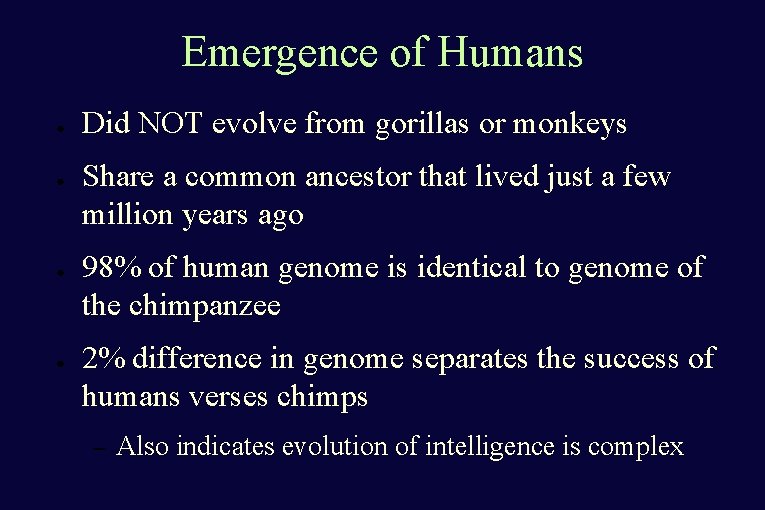 Emergence of Humans ● ● Did NOT evolve from gorillas or monkeys Share a Emergence of Humans ● ● Did NOT evolve from gorillas or monkeys Share a
