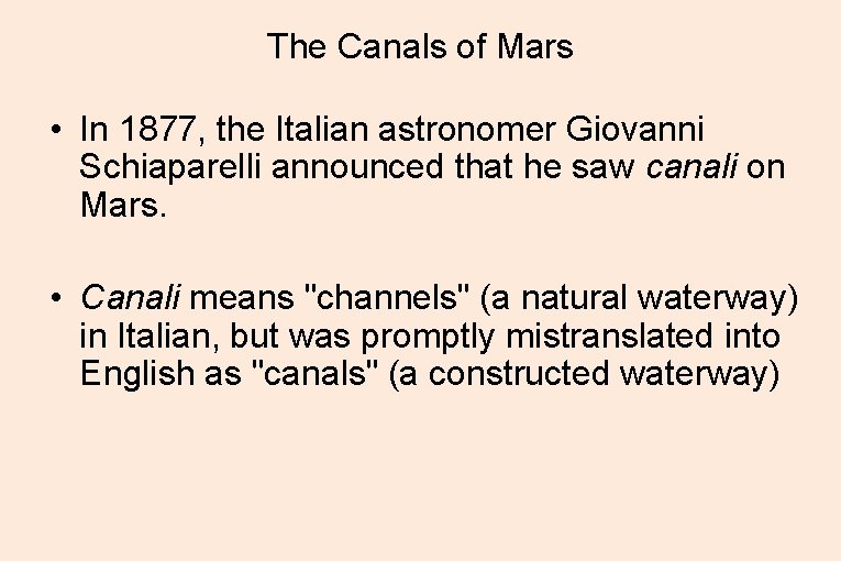 The Canals of Mars • In 1877, the Italian astronomer Giovanni Schiaparelli announced that The Canals of Mars • In 1877, the Italian astronomer Giovanni Schiaparelli announced that