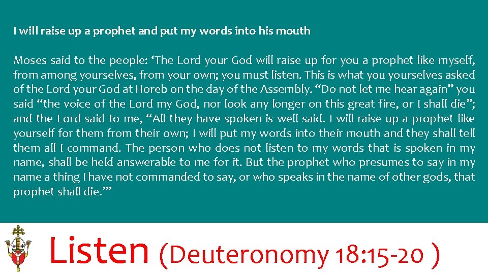 I will raise up a prophet and put my words into his mouth Moses