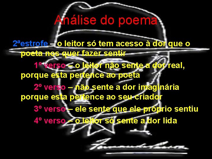 Análise do poema 2ªestrofe – o leitor só tem acesso à dor que o