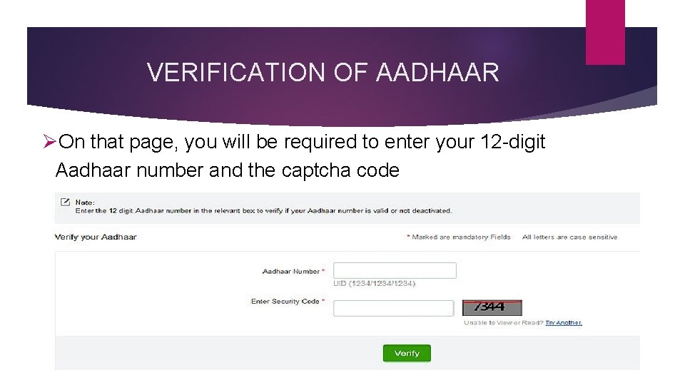 VERIFICATION OF AADHAAR ØOn that page, you will be required to enter your 12