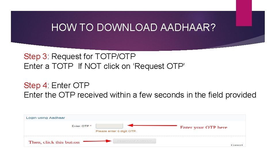 HOW TO DOWNLOAD AADHAAR? Step 3: Request for TOTP/OTP Enter a TOTP If NOT