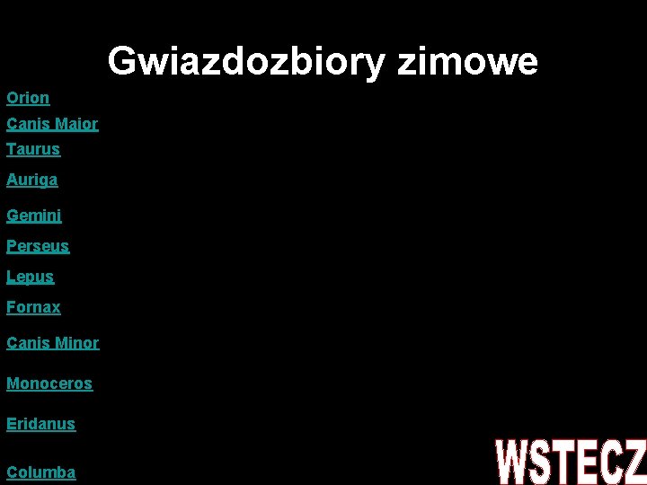 Gwiazdozbiory zimowe Orion Canis Maior Taurus Auriga Gemini Perseus Lepus Fornax Canis Minor Monoceros