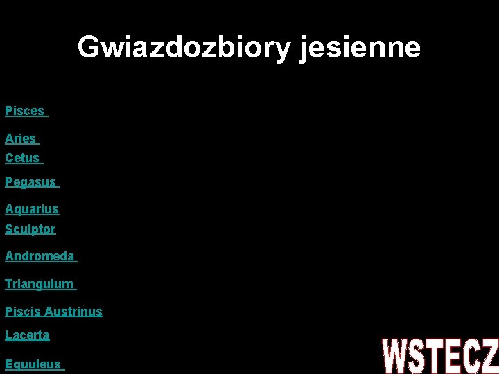 Gwiazdozbiory jesienne Pisces Aries Cetus Pegasus Aquarius Sculptor Andromeda Triangulum Piscis Austrinus Lacerta Equuleus